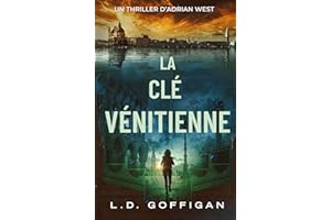La Clé Vénitienne: Un Thriller D’Adrian West (Adrian West Aventures t. 4) (French Edition)