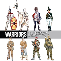 Warriors: Fighting men and their uniforms book cover Warriors: Fighting men and their uniforms book cover