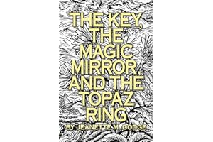 The Key, The Magic Mirror, and The Topaz Ring