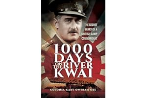 1000 Days on the River Kwai: The Secret Diary of a British Camp Commandant