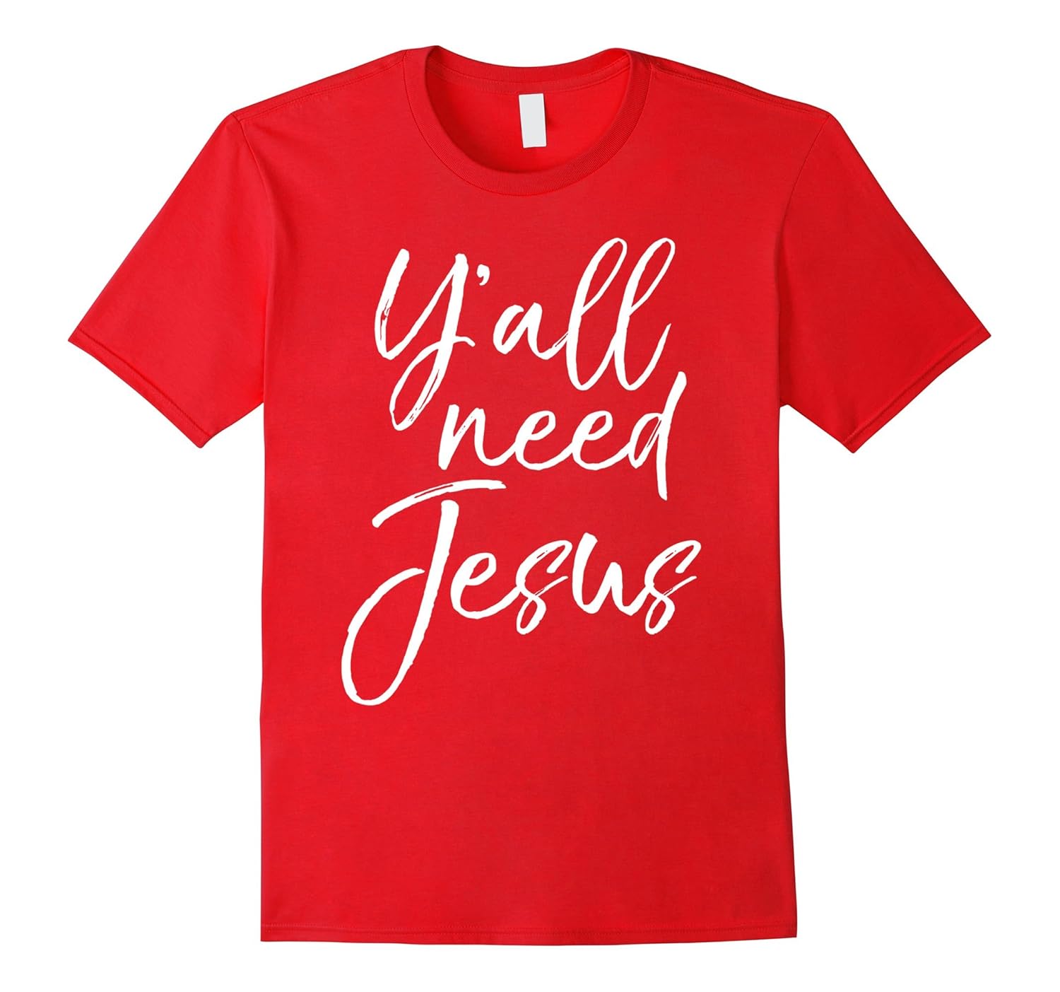 Y'all Need Jesus Shirt Funny Southern Yall Christian T-Shirt-Rose