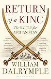 Return of a King: The Battle for Afghanistan