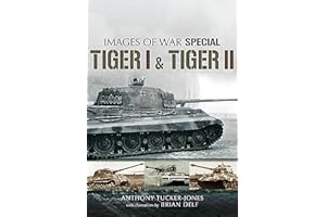 Tiger I & Tiger II (Images of War Special)