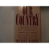 Our Country: The Shaping of America from Roosevelt to Reagan