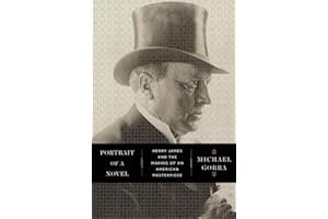 Portrait of a Novel: Henry James and the Making of an American Masterpiece