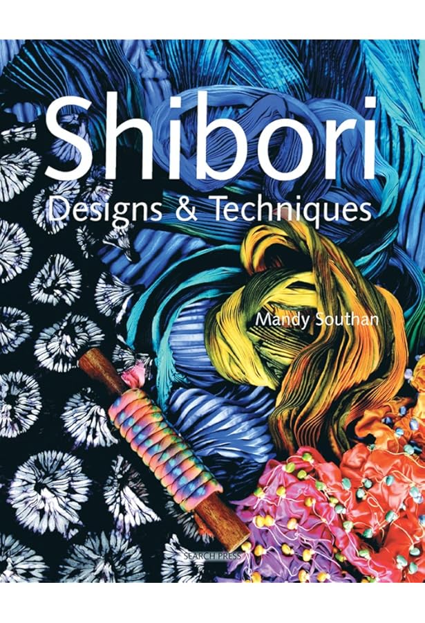 Shibori: The Inventive Art of Japanese Shaped Resist Dyeing: Wada