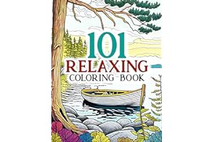 101 Relaxing: Amazing Adults Coloring Book with Stress Relieving Designs Animals, Mushroom, Landscape, House, Birds, Flowers For Anxiety Relief and Relaxation