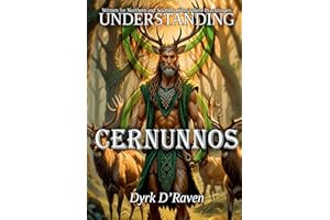 Understanding Cernunnos (Understanding Celtic Deity)