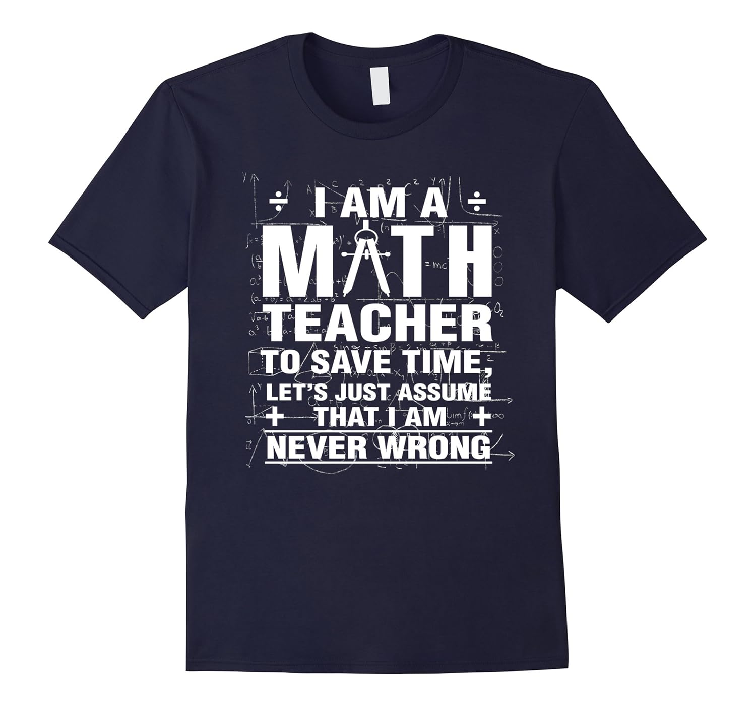 Math Teacher T-shirt I Am A Math Teacher To Save Time-ANZ