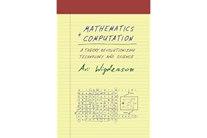 Mathematics and Computation: A Theory Revolutionizing Technology and Science