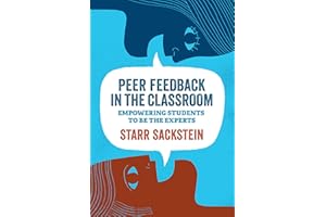 Peer Feedback in the Classroom: Empowering Students to Be the Experts