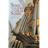 Sing to the Lord an Old Song: Meditations on Classic Hymns book cover