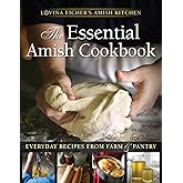 The Essential Amish Cookbook: Everyday Recipes from Farm and Pantry (Lovina Eicher's Amish Kitchen)
