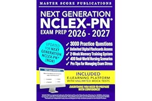 Next Generation NCLEX-PN Exam Prep: The Complete Guide to Acing the Test, Building Clinical Judgment, and Launching a Success