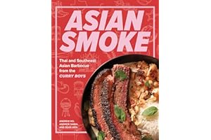 Asian Smoke: Thai and Southeast Asian Barbecue from the Curry Boys