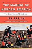 The Making of African America: The Four Great Migrations