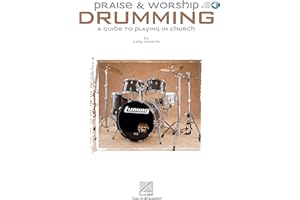 Praise & Worship Drumming: A Guide to Playing in Church