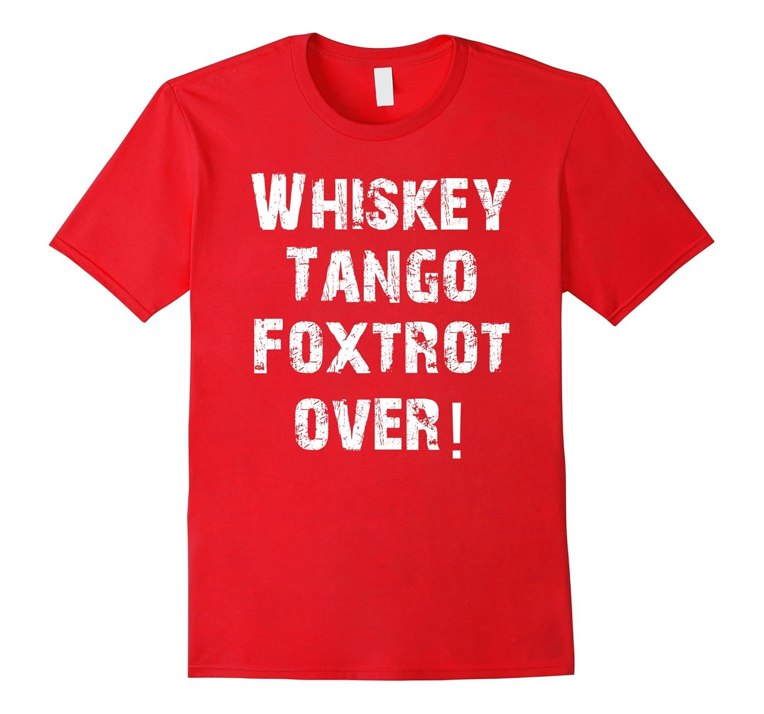 Whiskey Tango Foxtrot Over! - Army Infantry T-Shirt-ANZ