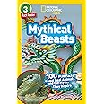 National Geographic Readers: Mythical Beasts (L3): 100 Fun Facts About Real Animals and the Myths They Inspire