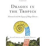 Dragon in the Tropics: Venezuela and the Legacy of Hugo Chavez (Latin America Initiative)