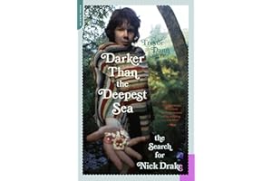 Darker Than the Deepest Sea: The Search for Nick Drake