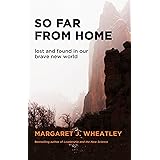 So Far from Home: Lost and Found in Our Brave New World