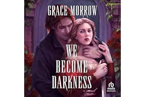 We Become Darkness: A Novel