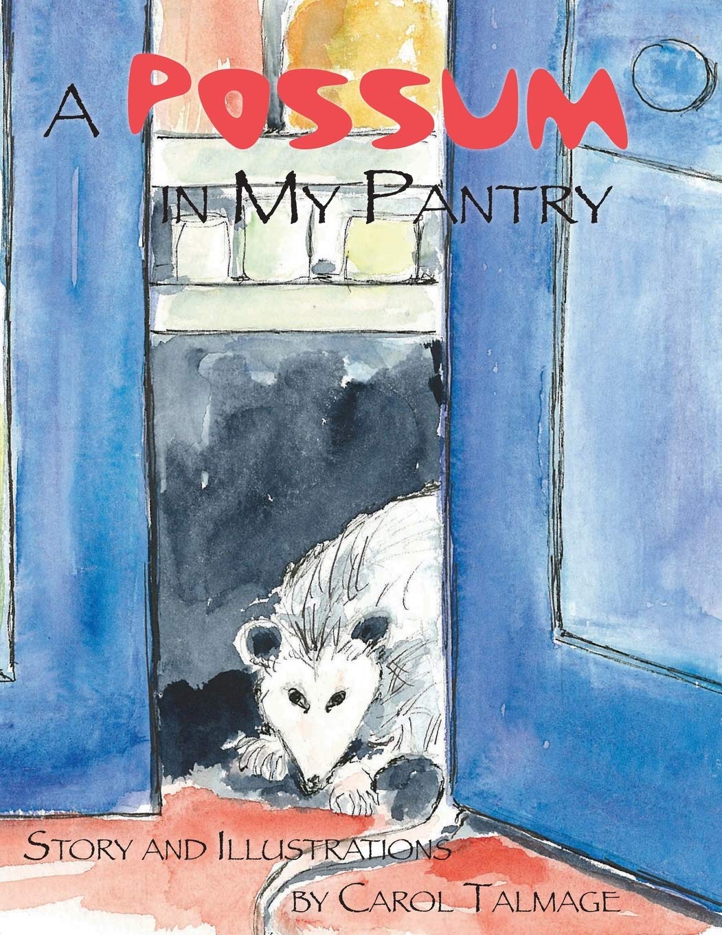 A Possum In My Pantry Carol Talmage Kir Talmage 9781495141522