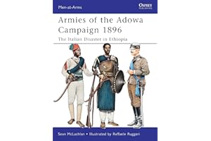 Armies of the Adowa Campaign 1896: The Italian Disaster in Ethiopia