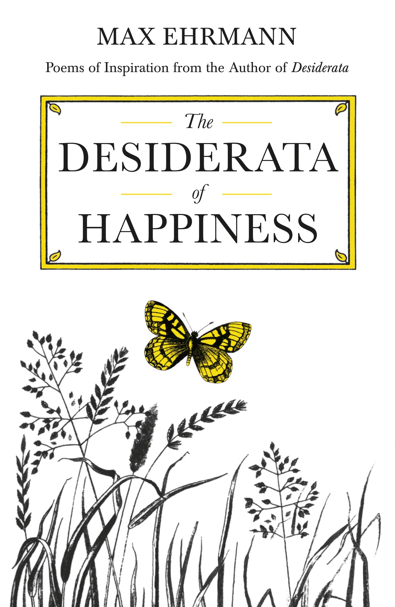Desiderata Of Happiness Inspirational Ehrmann Max 9780285627246 Amazon Com Books