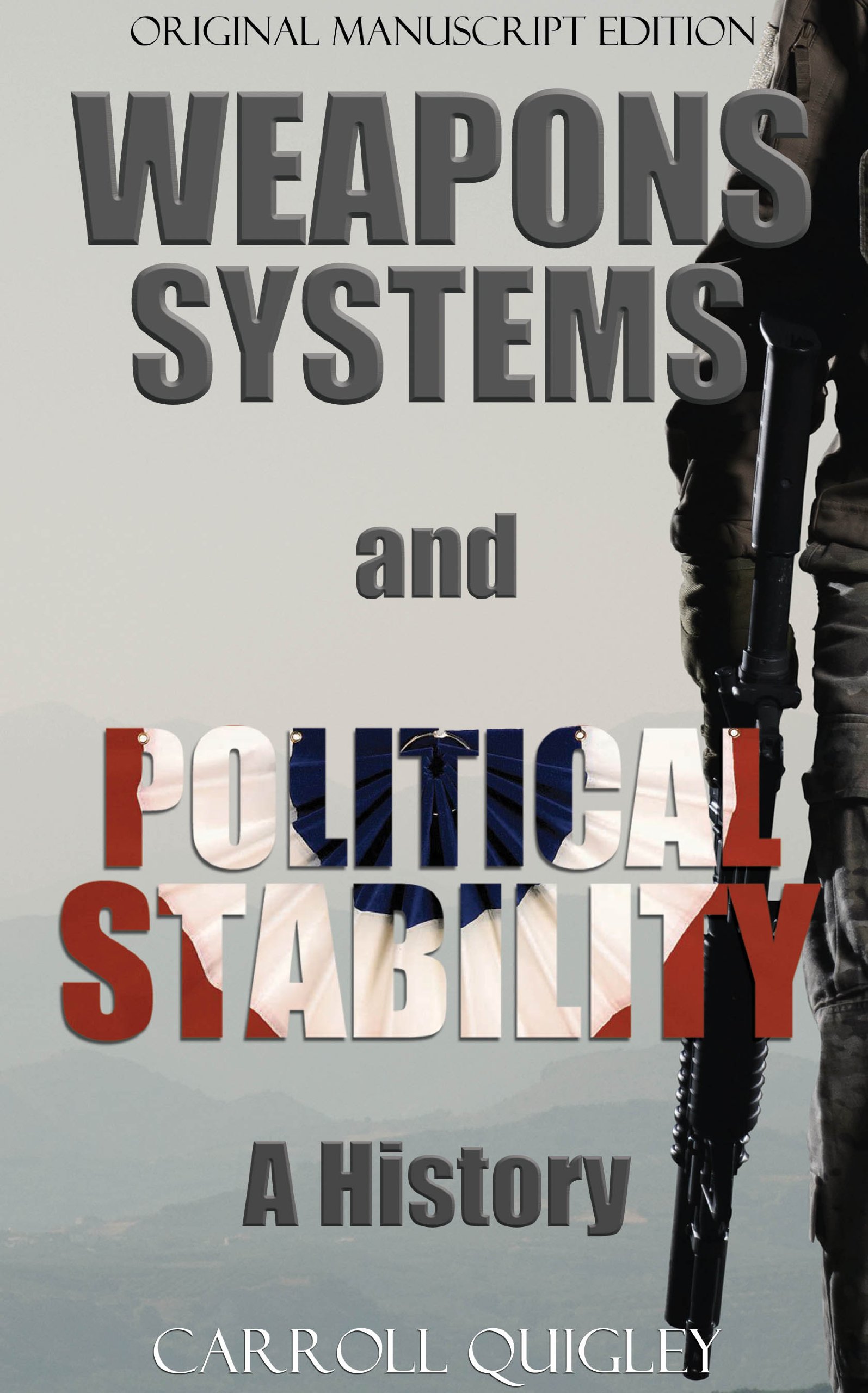 Weapons Systems and Political Stability: A History