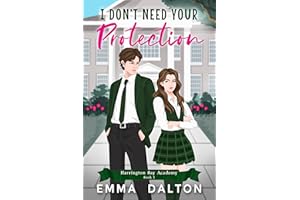 I Don’t Need Your Protection: A Sweet YA Romance (Harrington Bay Academy Book 1)