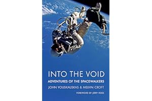Into the Void: Adventures of the Spacewalkers (Outward Odyssey: A People's History of Spaceflight)