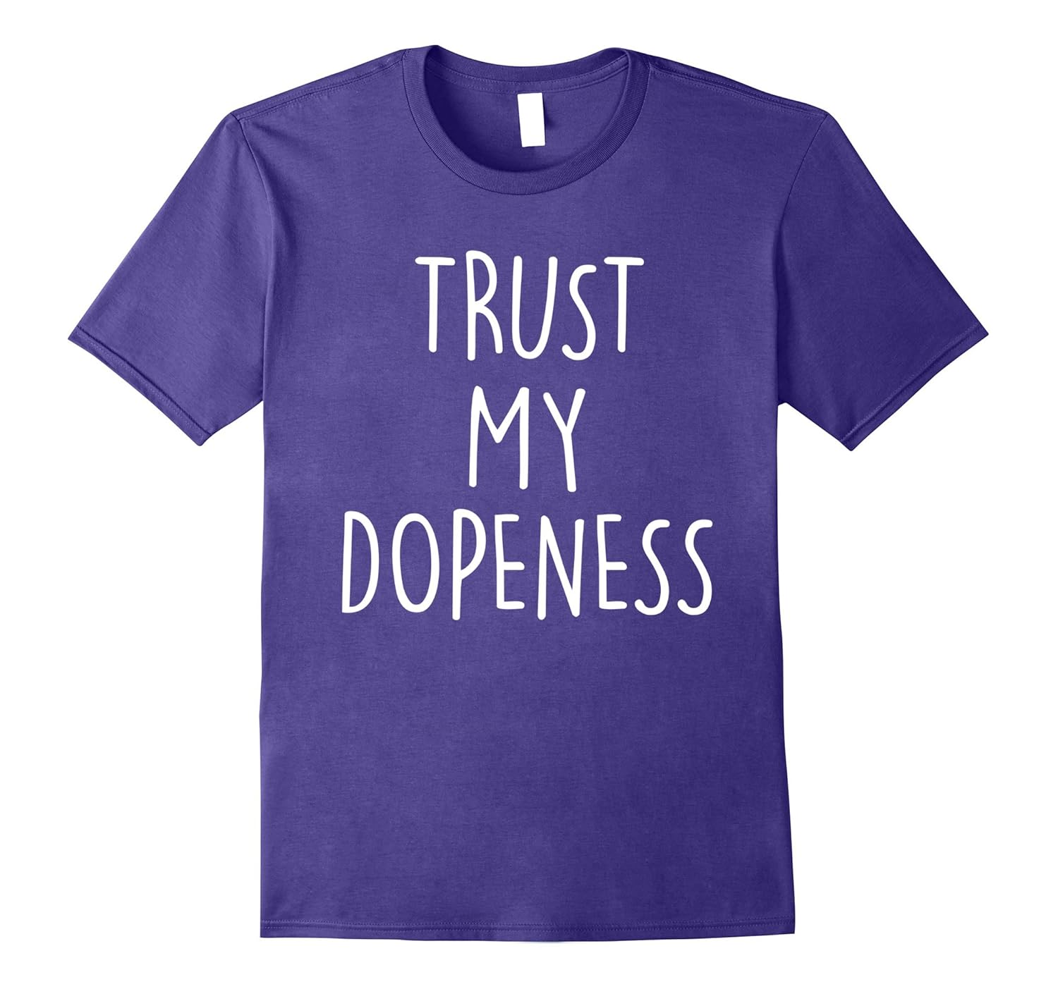 Trust My Dopeness Funny Hipster Love Gift T-Shirt-Rose