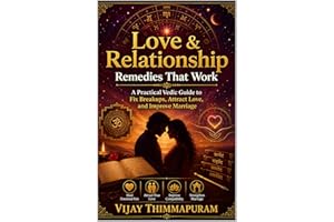 Love & Relationship Remedies That Work: A Practical Vedic Guide to Fix Breakups, Attract Love and Improve Marriage (Astrology