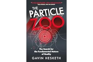 The Particle Zoo: The Search for the Fundamental Nature of Reality
