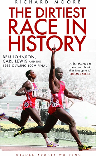 Download The Dirtiest Race in History: Ben Johnson, Carl Lewis and the 1988 Olympic 100m Final (Wisden Sports Writing) (English Edition) PDF