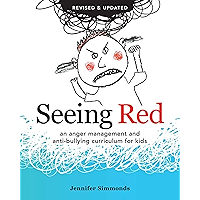 Seeing Red: An Anger Management and Anti-bullying Curriculum for Kids book cover Seeing Red: An Anger Management and Anti-bullying Curriculum for Kids book cover