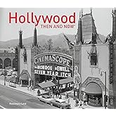 Hollywood Then and Now®