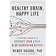 Healthy Brain, Happy Life: A Personal Program to Activate Your Brain and Do Everything Better