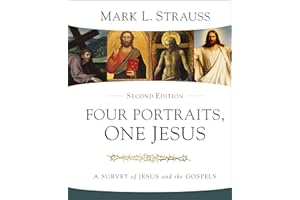 Four Portraits, One Jesus, 2nd Edition: A Survey of Jesus and the Gospels