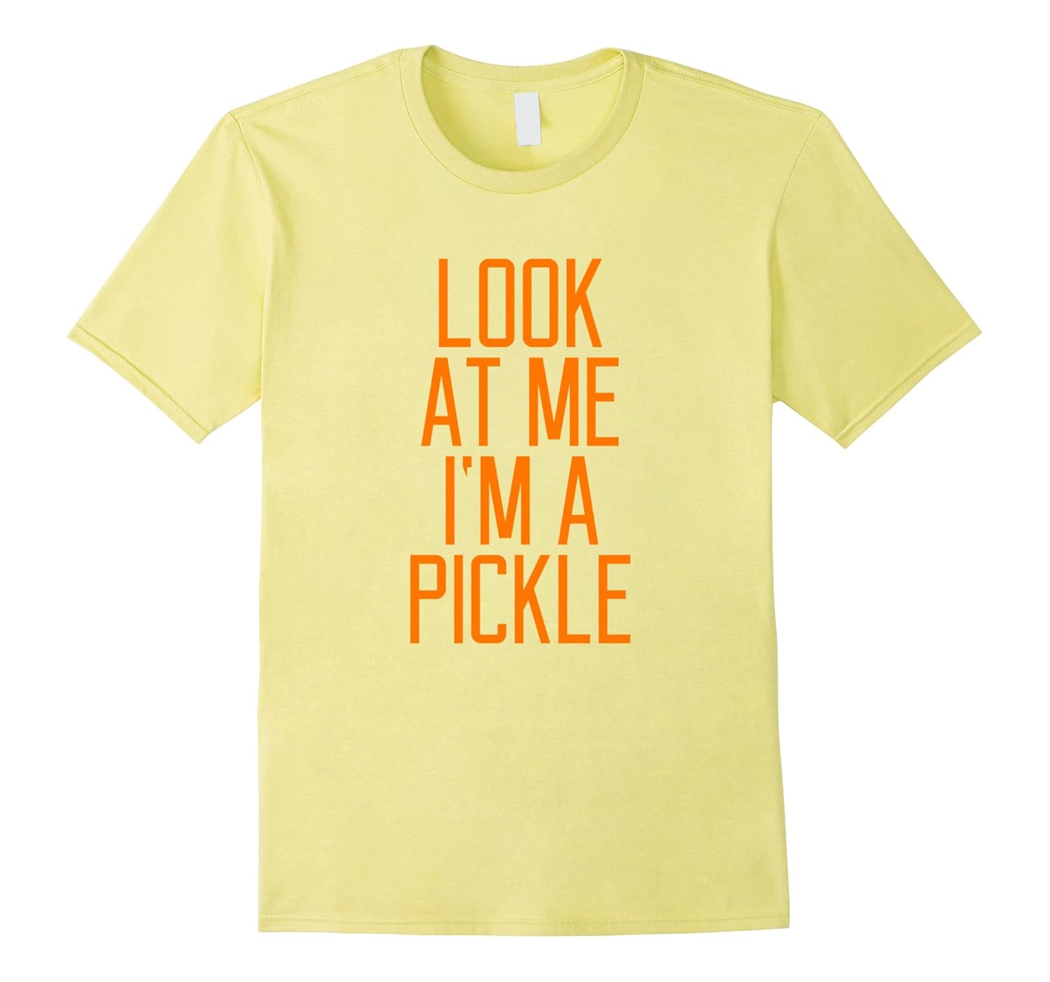 Look At Me I'm a Pickle Halloween Costume T-Shirt-Rose