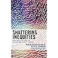 Shattering Inequities: Real-World Wisdom for School and District Leaders