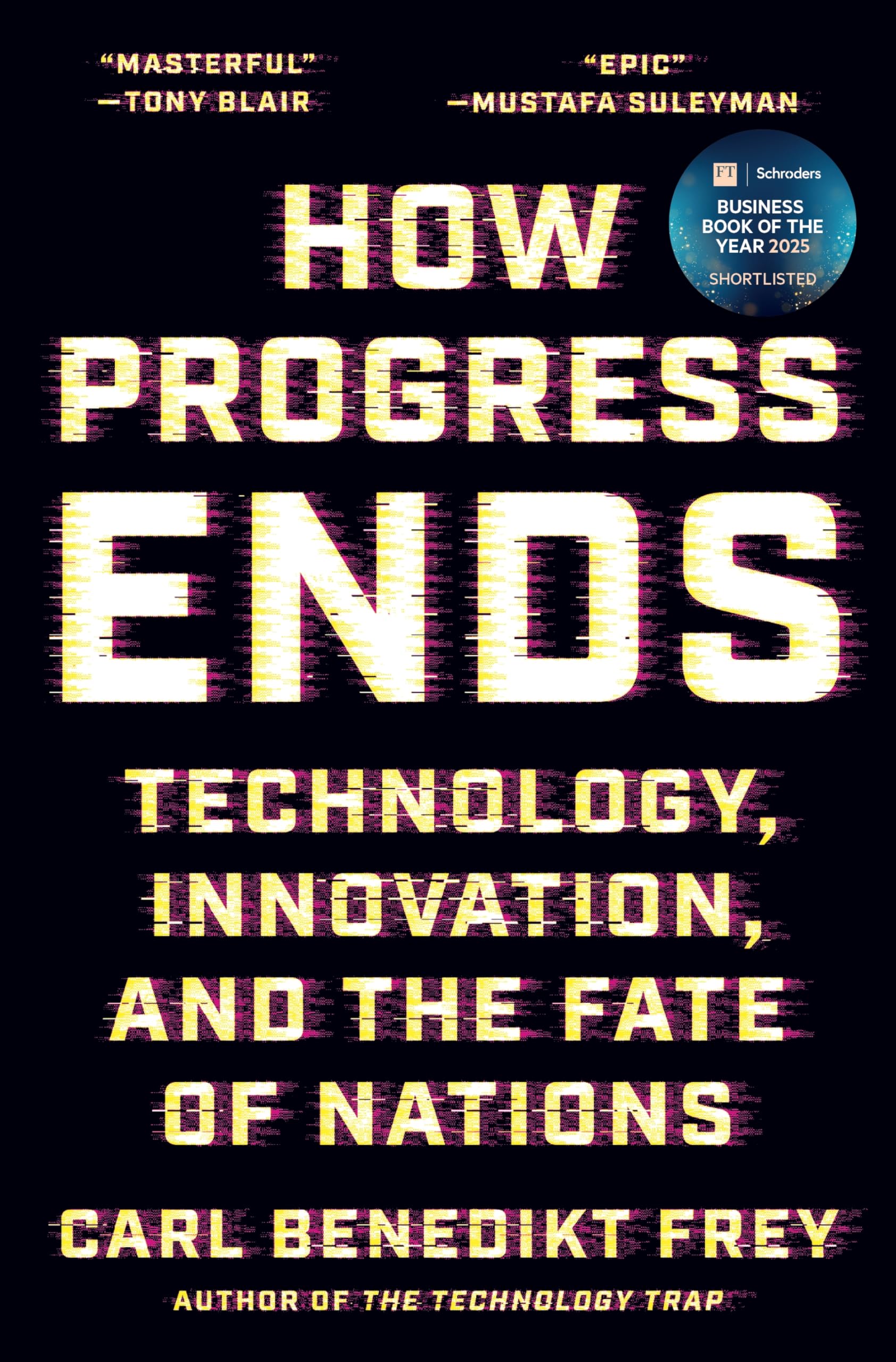 How Progress Ends: Technology, Innovation, and the Fate of Nations How Progress Ends: Technology, Innovation, and the Fate of Nations Hardcover Kindle Edition Audiobook
