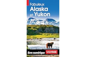 Fabuleux Alaska et Yukon (French Edition)