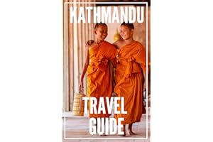 Kathmandu Travel Guide 2023: The Locals Travel Guide For Your Trip to Kathmandu ( Nepal )
