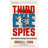 Third Eye Spies: Learn Remote Viewing from the Masters