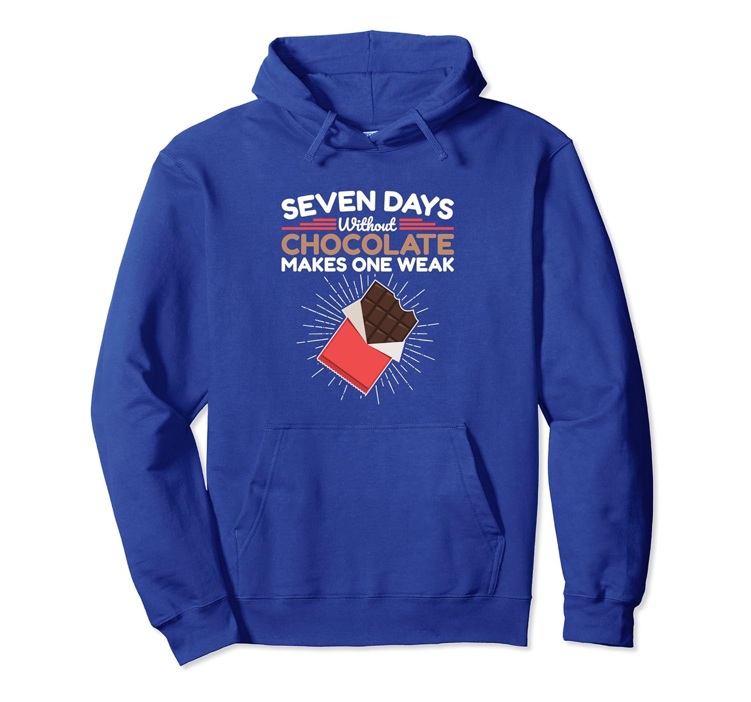 Seven Days Without Chocolate Makes One Weak Hoodie-anz