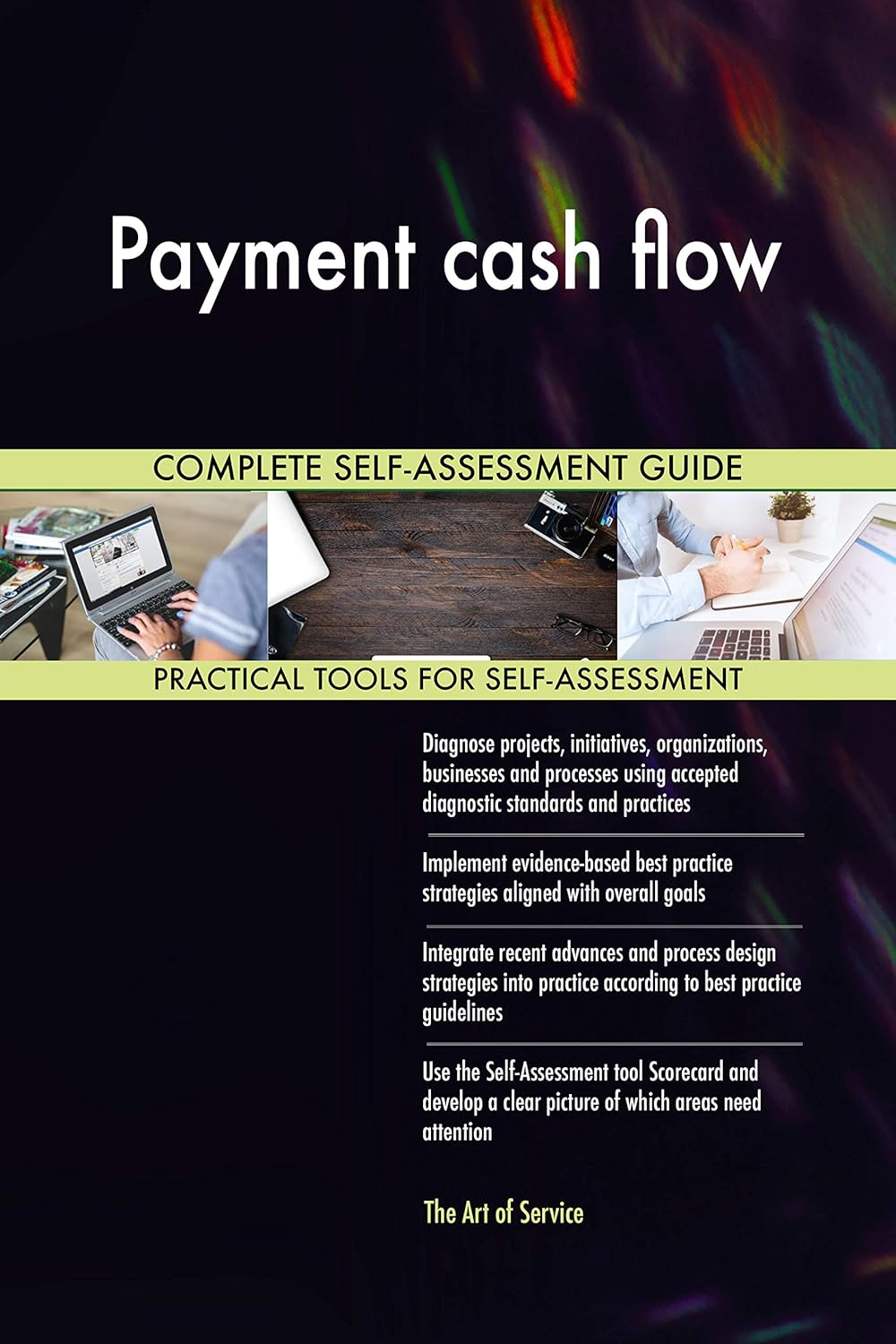 Payment cash flow All-Inclusive Self-Assessment - More than 680 Success Criteria, Instant Visual Insights, Comprehensive Spreadsheet Dashboard, Auto-Prioritized for Quick Results