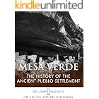 Mesa Verde: The History of the Ancient Pueblo Settlement